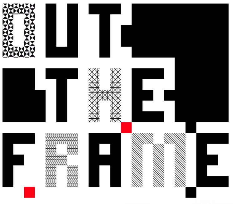 OUT THE FRAME