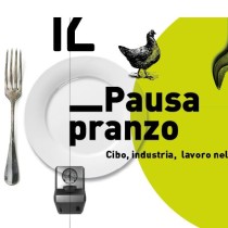 Pausa pranzo Cibo, industria, lavoro nel ’900.